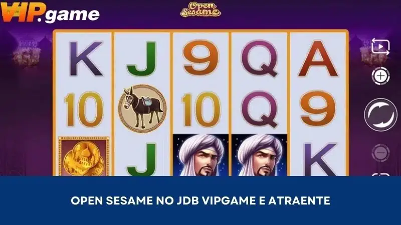 Open Sesame no JDB VIPGAME é apelativo