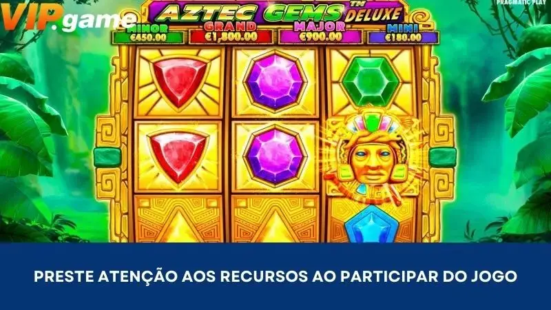 Preste atenção aos recursos ao participar do jogo