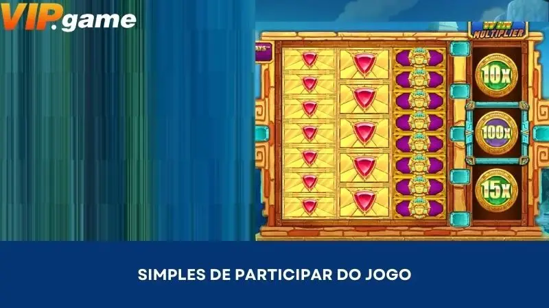 Simples de participar do jogo